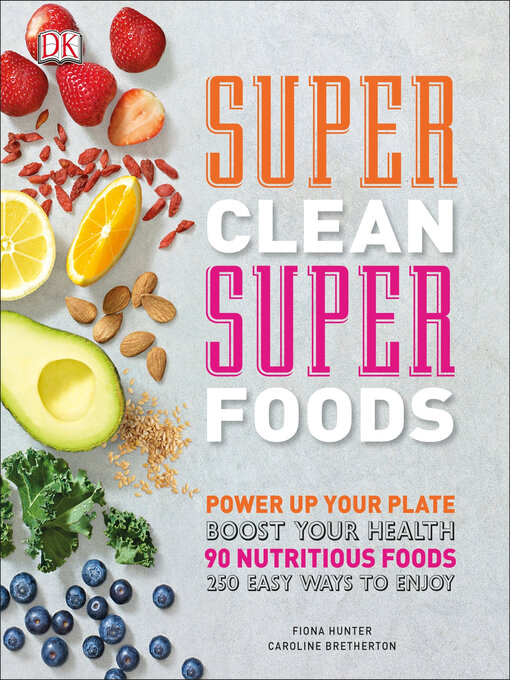 Title details for Super Clean Super Foods by Caroline Bretherton - Wait list